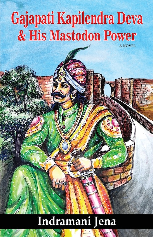 Couverture_Gajapati Kapilendra Deva and His Mastodon Power