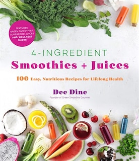 Front cover_4-ingredient Smoothies + Juices