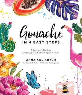 Front cover_Gouache In 4 Easy Steps