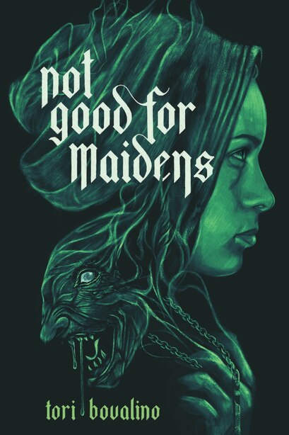 Not Good For Maidens by Tori Bovalino