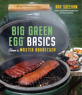 Front cover_Big Green Egg Basics From A Master Barbecuer