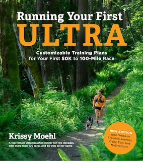 Front cover_Running Your First Ultra: Customizable Training Plans For Your First 50k To 100-mile Race