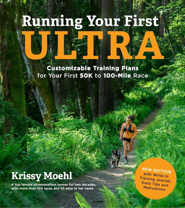 Front cover_Running Your First Ultra: Customizable Training Plans For Your First 50k To 100-mile Race