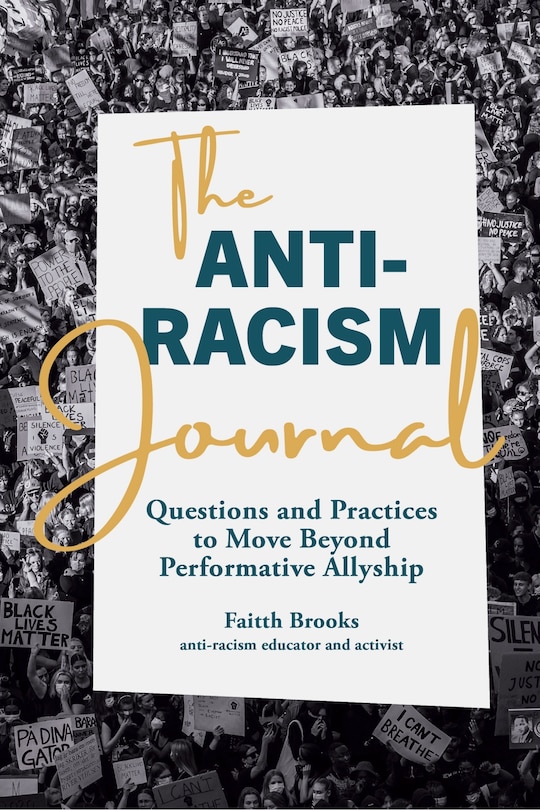 The Anti-racism Journal: Questions And Practices To Move Beyond Performative Allyship