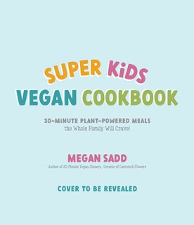 Front cover_Super Kids Vegan Cookbook