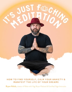 Front cover_It?s Just Fucking Meditation