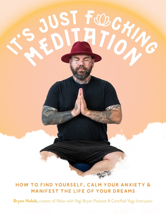 Front cover_It?s Just Fucking Meditation