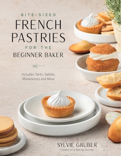Front cover_Bite-Sized French Pastries for the Beginner Baker