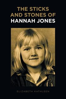 Front cover_The Sticks And Stones Of Hannah Jones