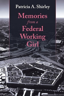 Front cover_Memories From A Federal Working Girl