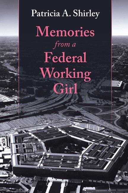 Front cover_Memories From A Federal Working Girl