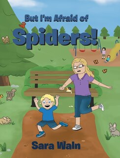 Front cover_But I'm Afraid of Spiders!