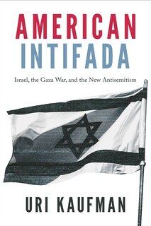 Front cover_American Intifada: Israel, the Gaza War and the New Antisemitism