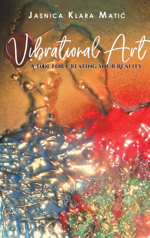 Front cover_Vibrational Art - A Tool for Creating Your Reality