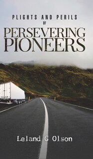 Front cover_Plights and Perils of Persevering Pioneers