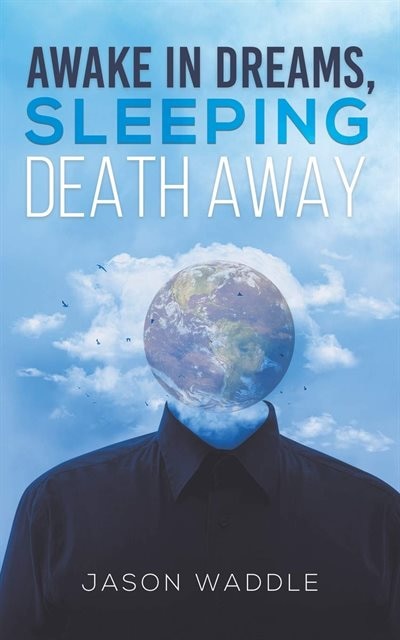 Front cover_Awake In Dreams, Sleeping Death Away