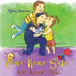 Couverture_Come Home Safe, We Love You