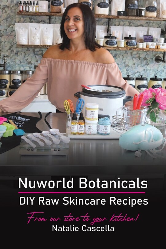 Front cover_Nuworld Botanicals Diy Raw Skincare Recipes