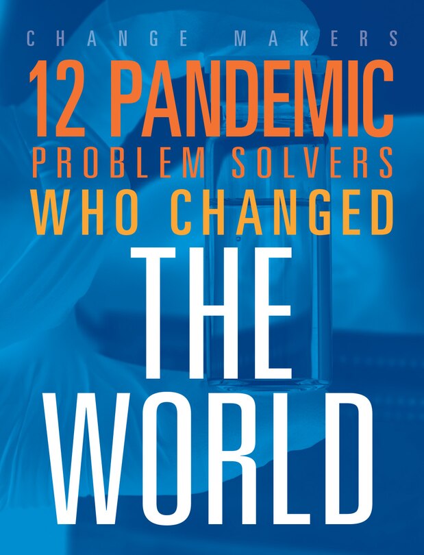 Front cover_12 Pandemic Problem Solvers Who Changed the World