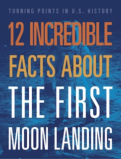 Couverture_12 Incredible Facts about the First Moon Landing