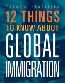 Front cover_12 Things to Know about Global Immigration