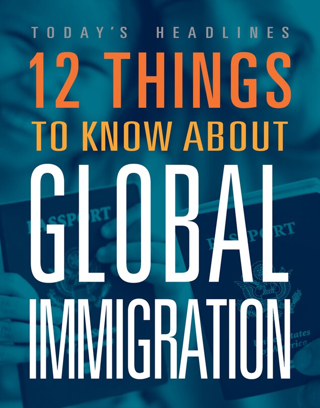 Front cover_12 Things to Know about Global Immigration