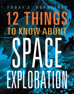 Couverture_12 Things to Know about Space Exploration