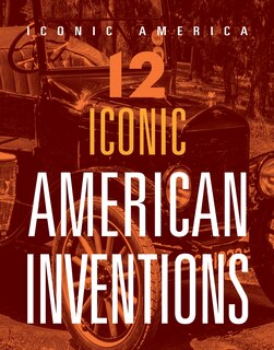 Front cover_12 Iconic American Inventions