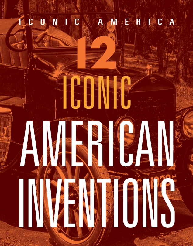 Front cover_12 Iconic American Inventions