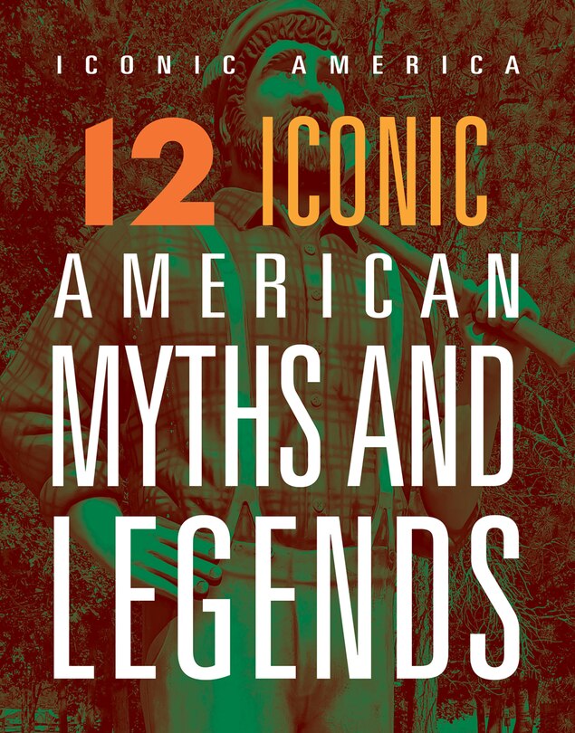 Front cover_12 Iconic American Myths and Legends