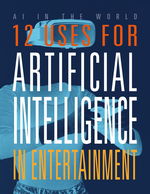 Front cover_12 Uses for Artificial Intelligence in Entertainment