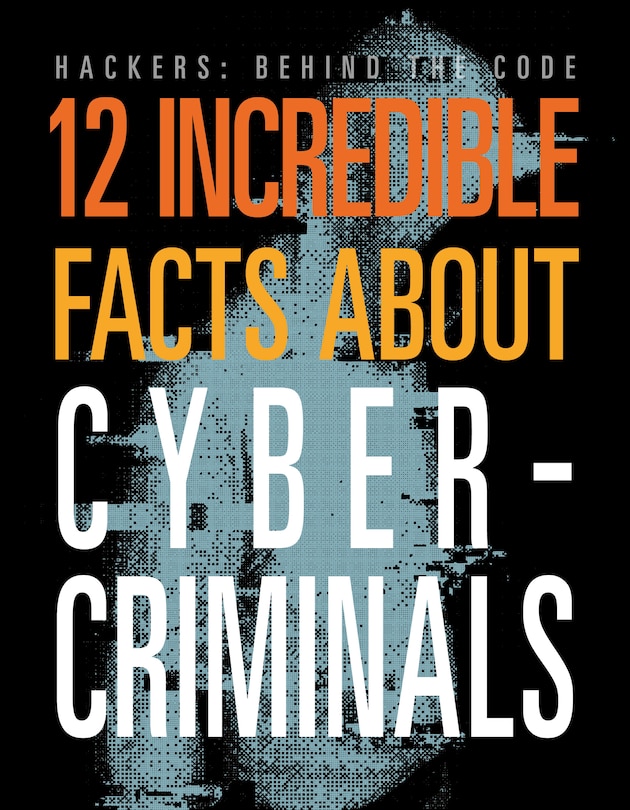 Couverture_12 Incredible Facts about Cybercriminals