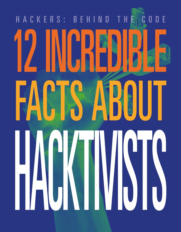 Couverture_12 Incredible Facts about Hacktivists