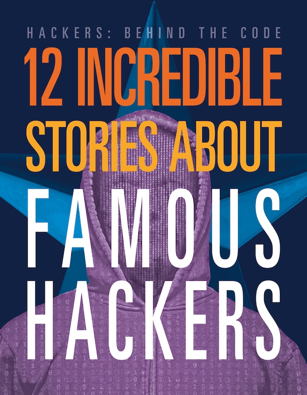 Couverture_12 Incredible Stories about Famous Hackers