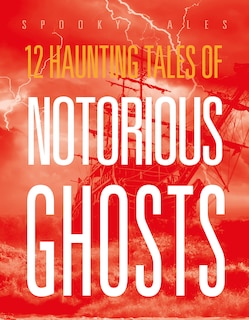 Couverture_12 Haunting Tales of Notorious Ghosts