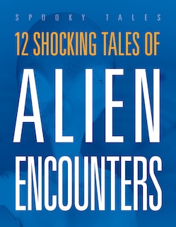 Couverture_12 Shocking Tales of Alien Encounters