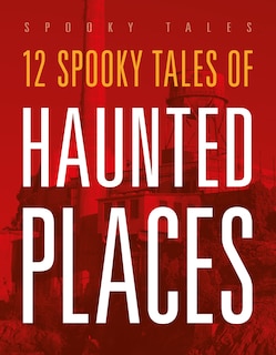 Couverture_12 Spooky Tales of Haunted Places