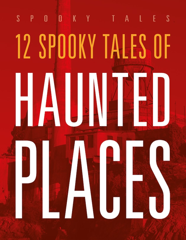 Couverture_12 Spooky Tales of Haunted Places