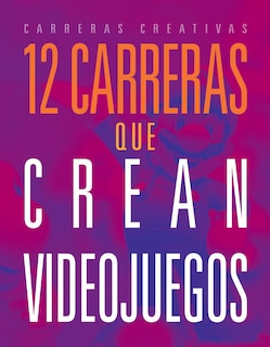 Couverture_12 carreras que crean videojuegos