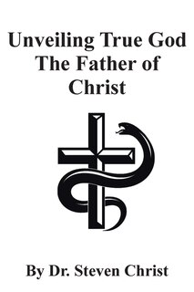 Couverture_Unveiling True God The Father of Christ
