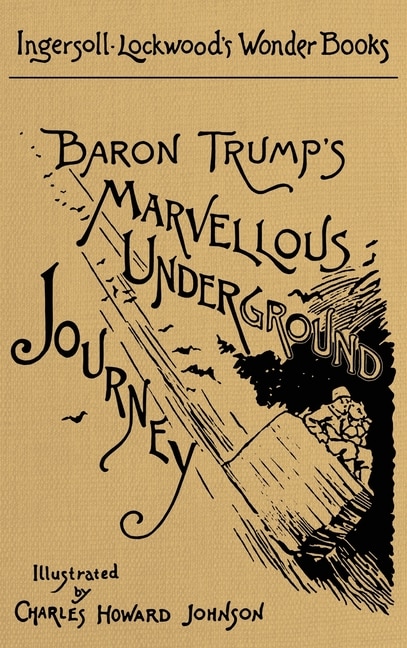 Front cover_Baron Trump's Marvellous Underground Journey