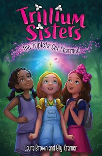 Front cover_Trillium Sisters 1: The Triplets Get Charmed