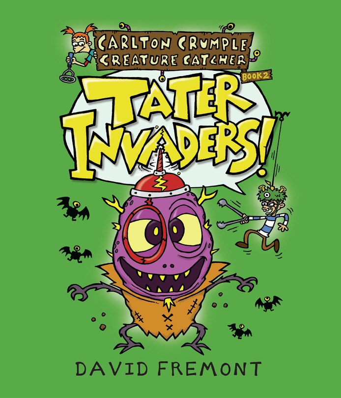 Front cover_Carlton Crumple Creature Catcher 2: Tater Invaders!