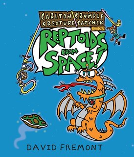 Couverture_Carlton Crumple Creature Catcher 3: Reptoids from Space!