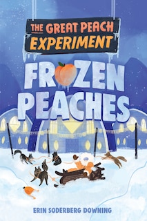 Front cover_The Great Peach Experiment 3: Frozen Peaches