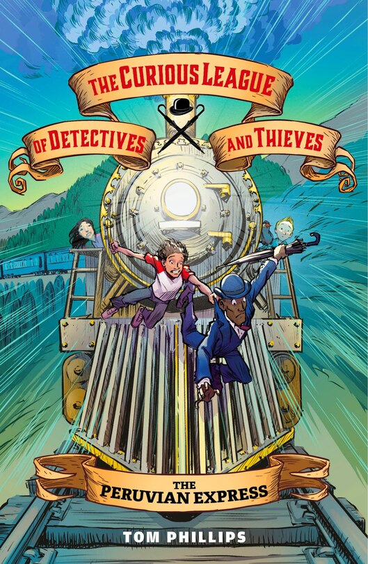 Front cover_The Curious League of Detectives and Thieves 3: The Peruvian Express