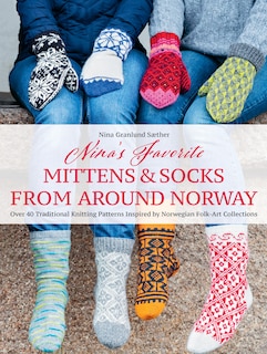 Front cover_Nina's Favorite Mittens and Socks from Around Norway