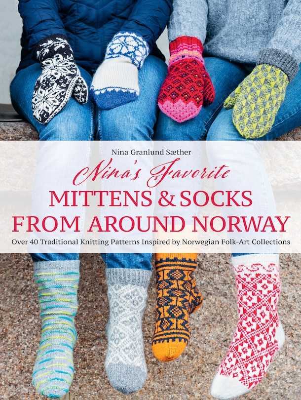 Front cover_Nina's Favorite Mittens and Socks from Around Norway