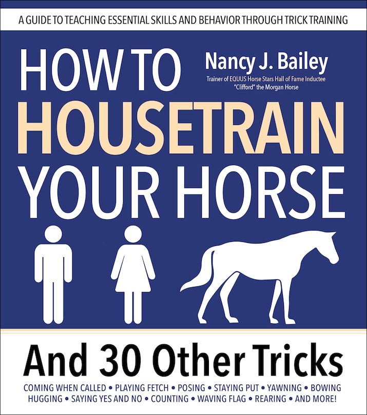 Front cover_How to Housetrain Your Horse and 30 Other Tricks