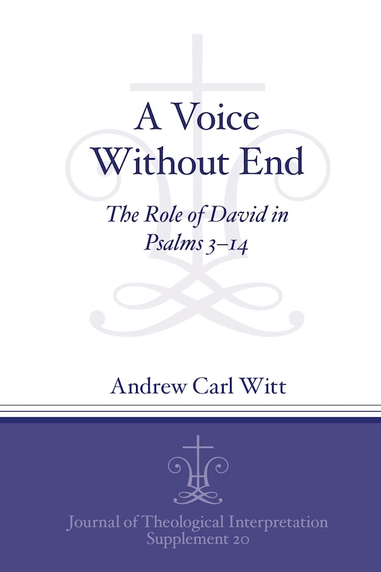 A Voice Without End: The Role of David in Psalms 3-14